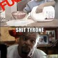 Damn it Tyrone