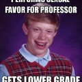 bad luck brian and the sexual favor
