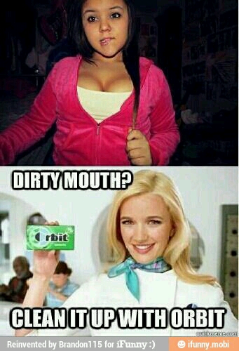 dirty mouth? - meme