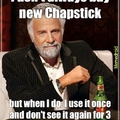 whuuurs the Chapstick!?
