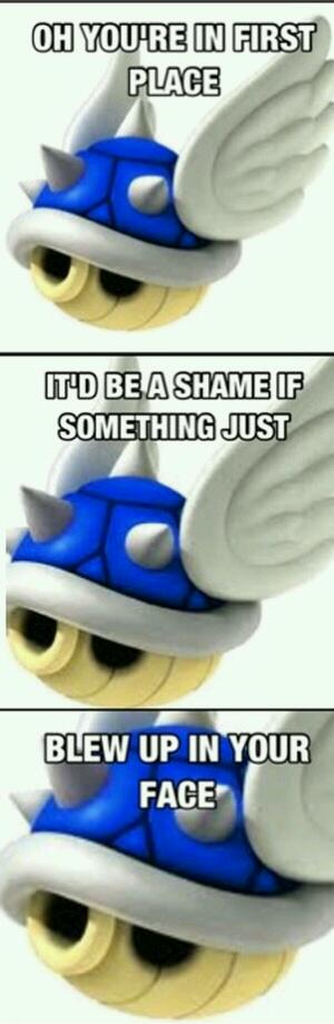 ever used a blue shell when you were in 1st place? - meme