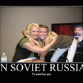 In Soviet Russia...O-O