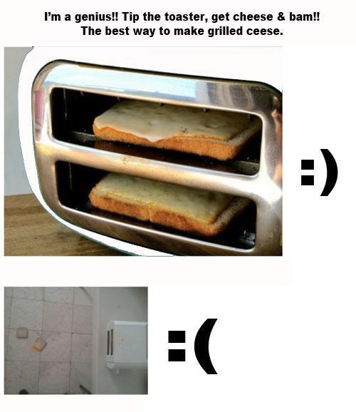 It's all fun and games until the toaster pops the bread out - meme