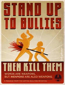 Bullies are mean. Sooo... Kill 'em. Kill 'em all! - meme