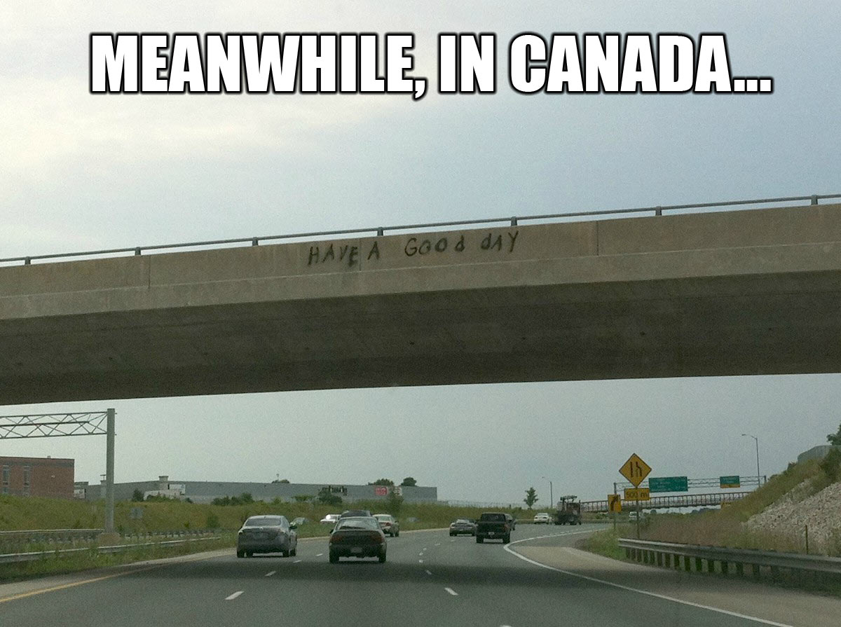 Canadians.... - meme