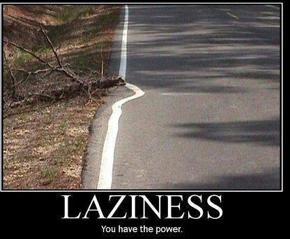 damn lazy.. - meme