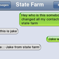 im jake..... jake from state farm