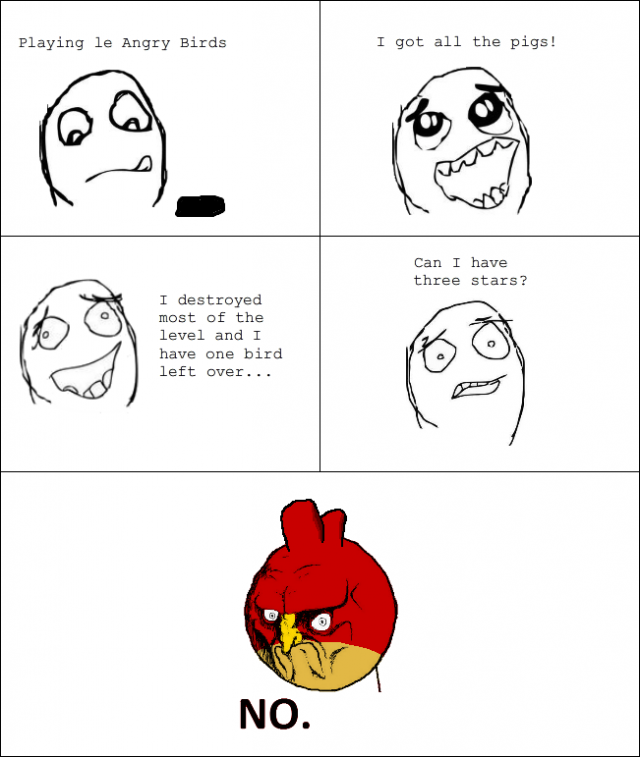 Angry Bird Rage          - NO. - meme