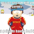 sarcasm and parents don't mix