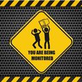 you are being monitored