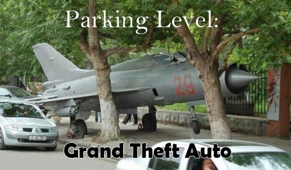 parking level grand theft auto :D - meme